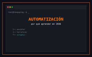 Por qué todo sysadmin debería aprender automatización en 2026